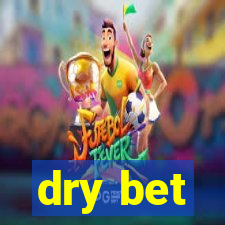 dry bet